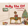 Holly the Elf: A Christmas Tale
