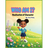 WHO AM I? Realization of Character