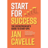 Start for Success: The Entrepreneur's Guide to Start-ups