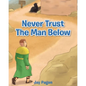 Never Trust The Man Below
