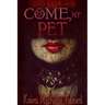 Come, My Pet