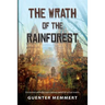 The Wrath of the Rainforest: Encounters with the supernatural, based on actual events