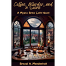 Coffee, Murder, and a Scone: A Mystic Brew Cafe Novel