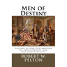 Men of Destiny: Signers of Our Declaration of Independence and Our Constitution
