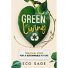 Green Living: Practical Steps for a Sustainable Future
