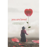 You Are Loved