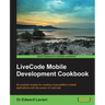 Livecode Mobile Development Cookbook