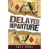 Delayed Departure
