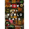 How the World Eats: A Global Food Philosophy