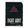 Fight Aids!: How Activism, Art, and Protest Changed the Course of a Deadly Epidemic and Reshaped a Nation