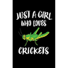 Just A Girl Who Loves Crickets: Animal Nature Collection