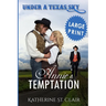 Under a Texas Sky - Annie's Temptation ***Large Print ***: An Historical Western Romance