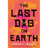 The Last Dog on Earth