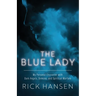 The Blue Lady: My Personal Encounter with Dark Angels, Demons, and Spiritual Warfare