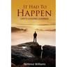 It Had To Happen: Life's Lessons Learned
