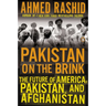Pakistan on the Brink: The Future of America, Pakistan, and Afghanistan