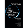 The Once and Future Jesus