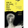 How to Do Things with Dead People: History, Technology, and Temporality from Shakespeare to Warhol