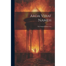 Arda Viraf Nameh: The Original Pahlavi Text