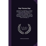 Day Versus Day: Question As to Legitimacy: A Trial by Ejectment, John Day of Bedford, Esq., Plaintiff, and Thomas Day of Spaldwick, Es