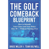 The Golf Comeback Blueprint: How to Rebuild Your Game (and Your Body) After 50 - Without Starting Over