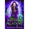 Voodoo Academy: A Dark Magic Academy Fantasy