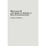 Malcolm X and African American Self-Consciousness