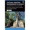 Cultural Heritage Management in Africa: The Heritage of the Colonized