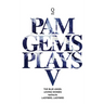 Pam Gems Plays 5