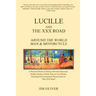 Lucille and The XXX Road: Around The World Man & Motorcycle