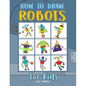 How to Draw Robots: Learn How to Draw Robots for Kids with Step by Step Guide