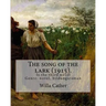 The song of the lark (1915). By: Willa Cather: The Song of the Lark is the third novel by American author Willa Cather, written in 1915. It is general
