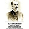 Eugene Field - A Little Book of Western Verse: "Let my temptation be a book, which I shall purchase, hold and keep"