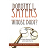 Whose Body?: The Singular Adventure of the Man with the Golden Pince-Nez: A Lord Peter Wimsey Mystery
