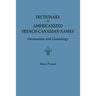 Dictionary of Americanized French-Canadian Names: Onomastics and Genealogy