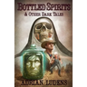 Bottled Spirits & Other Dark Tales