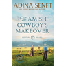 The Amish Cowboy's Makeover (Large Print Hardcover)
