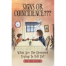 Signs or Coincidence: What Are the Deceased Trying to Tell Us?