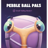 Pebble Ball Pals: Znail Valley Book 1