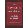 The Advaita Worldview: God, World, and Humanity