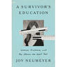 A Survivor's Education: Women, Violence, and the Stories We Don't Tell