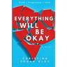 Everything Will Be Okay