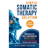 Simple Somatic Therapy Solution