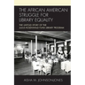 The African American Struggle for Library Equality: The Untold Story of the Julius Rosenwald Fund Library Program