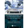 Nanomanufacturing and Nanomaterials Design: Principles and Applications