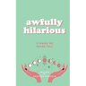 awfully hilarious stories we never tell: stories we never tell