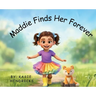 Maddie Finds Her Forever
