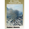 My Travel Through Life: Memoir of Family Life and Federal Service