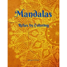 Mandalas: Relax by Coloring - Adult Coloring Book Featuring Beautiful Mandalas - Features 50 Original Hand Drawn Designs For adu