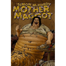 Mother Maggot